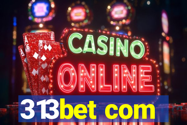 313bet com